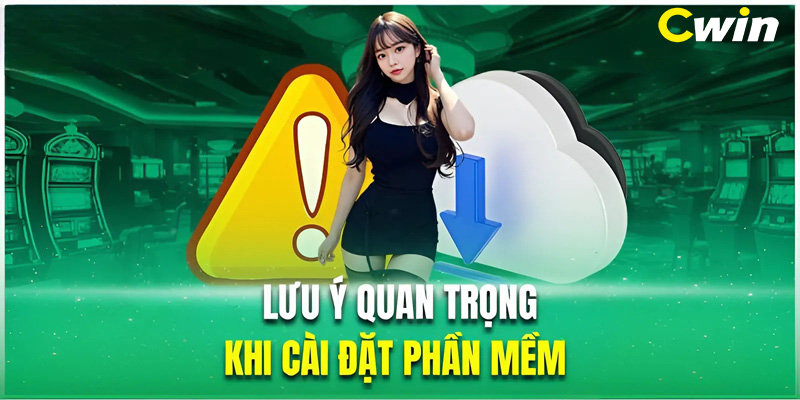 Những lưu ý quan trọng mà bạn cần nhớ khi cài đặt phần mềm