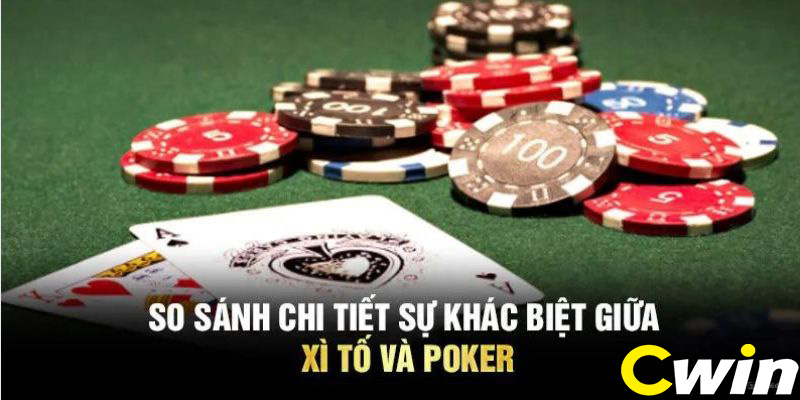 Những điểm khác nhau giữa Xì Tố và Poker